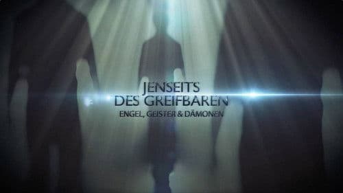 Jenseits des Greifbaren - Engel, Geister und Dämonen Bild 1