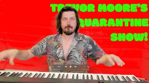 Trevor Moore's Quarantine Show Bild 2