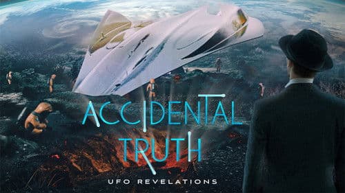 Accidental Truth: UFO Revelations Bild 1