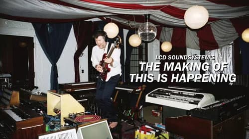 LCD Soundsystem: The Making Of This Is Happening Bild 1