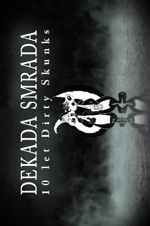 Dekada smrada: 10 let Dirty Skunks
