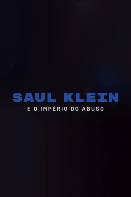 Saul Klein e o Império do Abuso