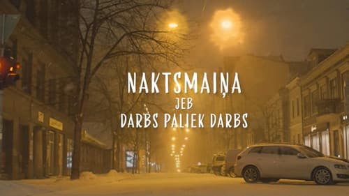 Naktsmaiņa jeb darbs paliek darbs Bild 1
