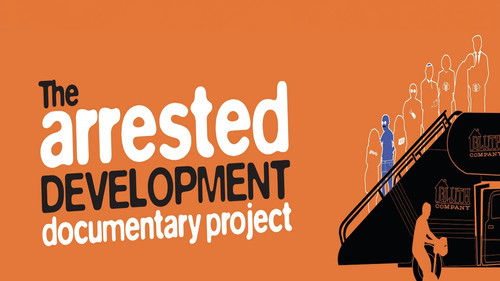 The Arrested Development Documentary Project Bild 1