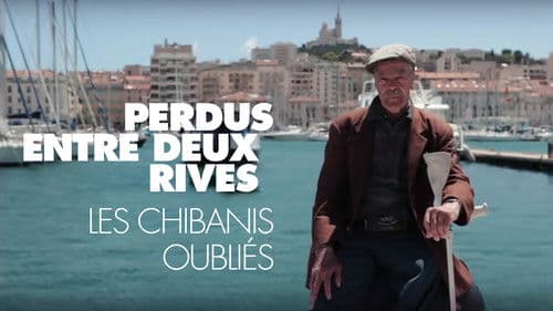 Perdus entre deux rives, les Chibanis oubliés Bild 1