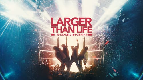 Larger than Life: Reign of the Boybands Bild 1