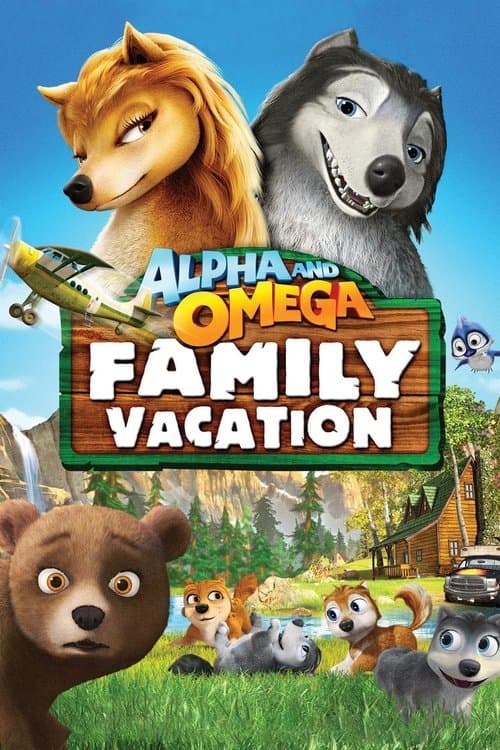 Alpha & Omega 5 – Ein abenteuerlicher Familienurlaub