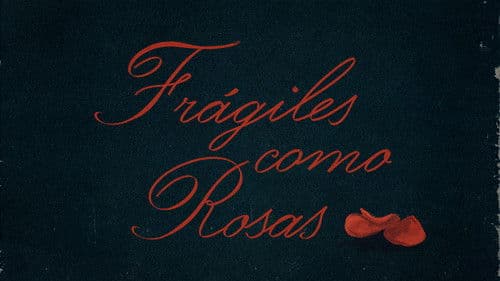 Frágiles como rosas Bild 1
