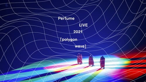 Perfume LIVE 2021 [polygon wave] Bild 2
