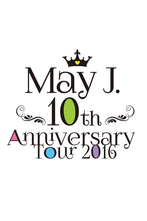May J. 10th Anniversary Tour 2016 @中野サンプラザ 2016.7.3