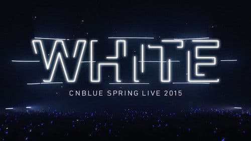 CNBLUE SPRING LIVE 2015 ‐WHITE‐ Bild 3