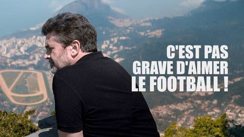 C'est pas grave d'aimer le football ! Bild 1