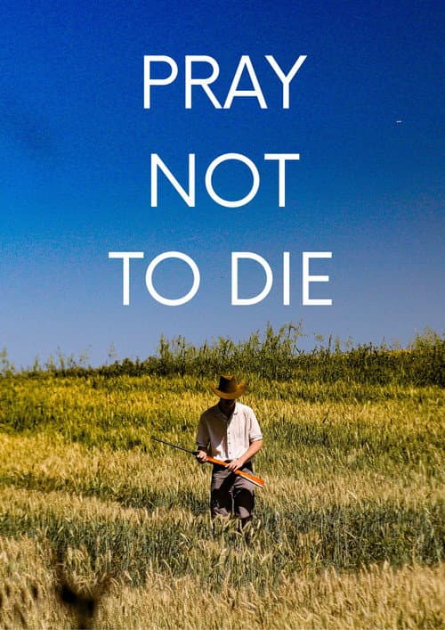 Pray Not to Die