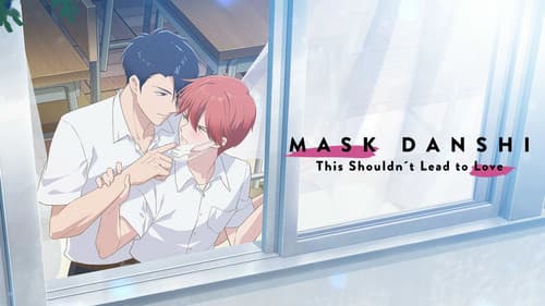 Mask Danshi: This Shouldn’t Lead to Love Bild 3