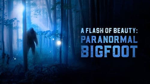 A Flash of Beauty: Paranormal Bigfoot Bild 1