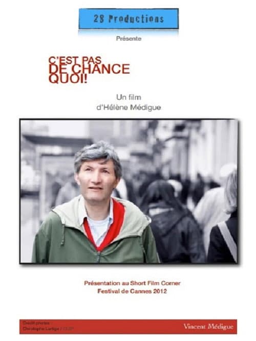 C'est pas de chance, quoi !