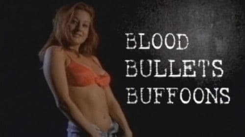 Blood, Bullets, Buffoons Bild 4