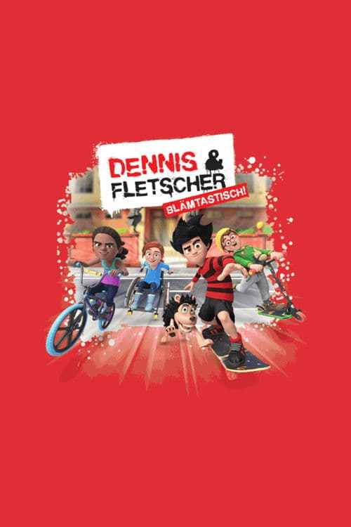 Dennis & Fletscher – Blämtastisch!