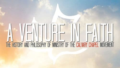 A Venture in Faith: The History and Philosophy of the Calvary Chapel Movement Bild 1