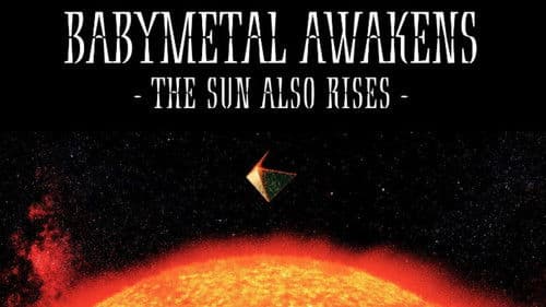 BABYMETAL AWAKENS - THE SUN ALSO RISES Bild 1