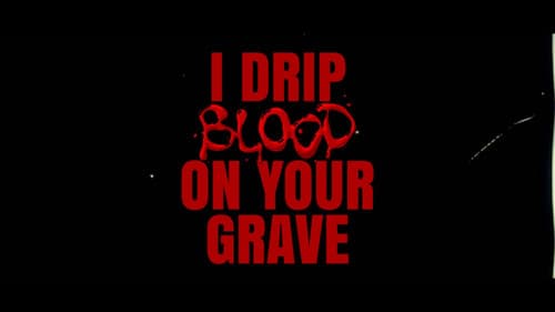 I Drip Blood on Your Grave Bild 1