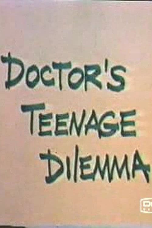 Doctor's Teenage Dilemma