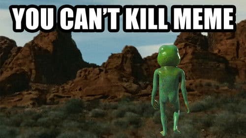 You Can't Kill Meme Bild 4
