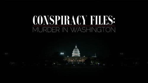 Conspiracy Files: Murder in Washington Bild 1
