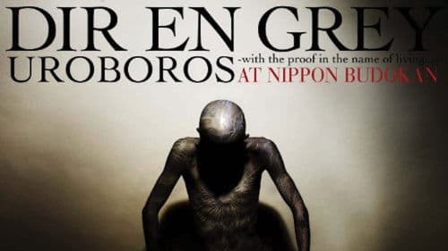DIR EN GREY UROBOROS -with the proof in the name of living…- AT NIPPON BUDOKAN Bild 1