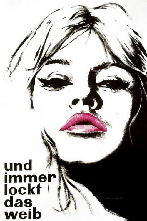 ...und immer lockt das Weib