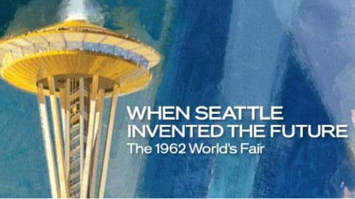 When Seattle Invented the Future: The 1962 World's Fair Bild 2