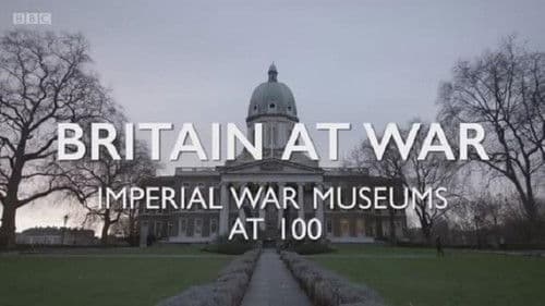 Britain at War: Imperial War Museums at 100 Bild 1