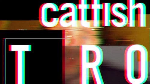 Catfish: Trolls Bild 1