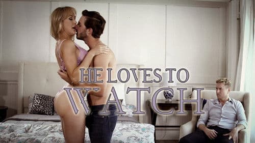 He Loves To Watch Bild 2