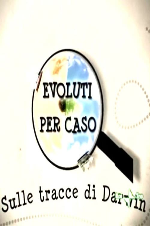 Evoluti per caso - Sulle tracce di Darwin