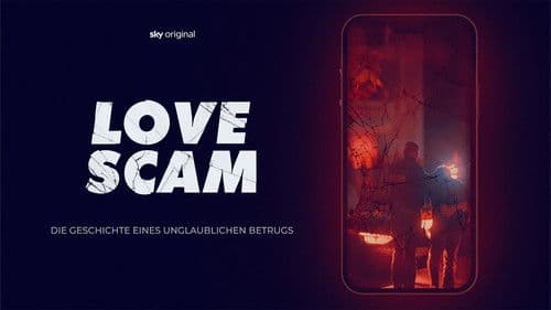 Love Scam - Die Geschichte eines unglaublichen Betrugs Bild 1