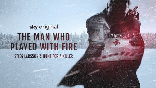 The Man Who Played with Fire - Stieg Larssons Mörderjagd Bild 1