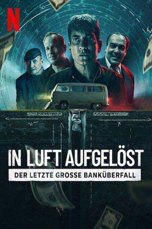 In Luft aufgelöst - Der letzte grosse Banküberfall