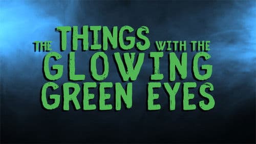 The Things With The Glowing Green Eyes Bild 2