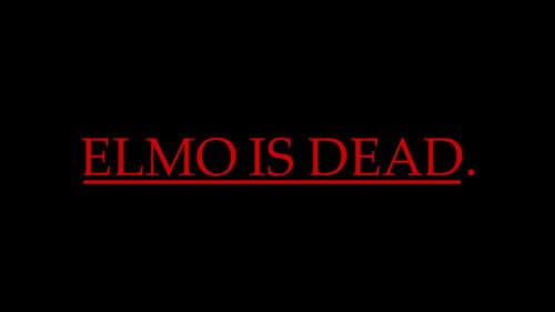 Elmo is Dead Bild 1