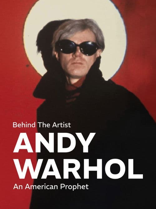 Behind the Artist: Andy Warhol, an American Prophet