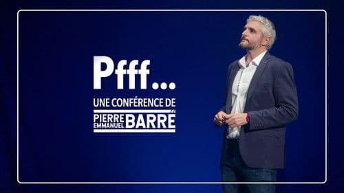Pfff… Une conférence de Pierre-Emmanuel Barré & Guests Bild 2