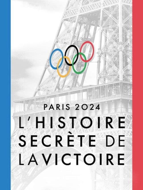Paris 2024, l'histoire secrète de la victoire
