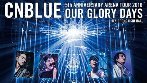 CNBLUE 5th ANNIVERSARY ARENA TOUR 2016 -Our Glory Days- Bild 2
