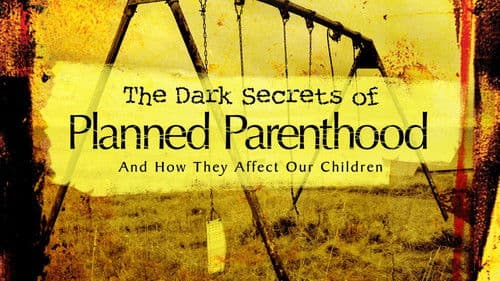 The Dark Secrets of Planned Parenthood Bild 1