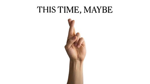 This Time, Maybe Bild 1