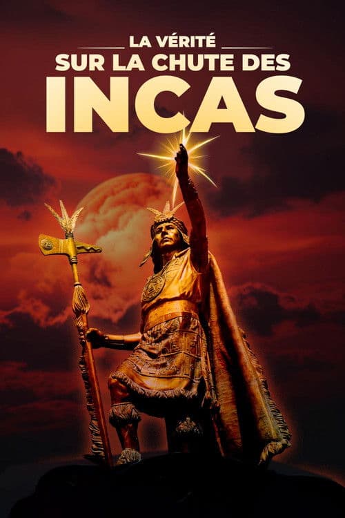La vérité sur la chute des incas