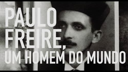 Paulo Freire: Um Homem do Mundo Bild 1