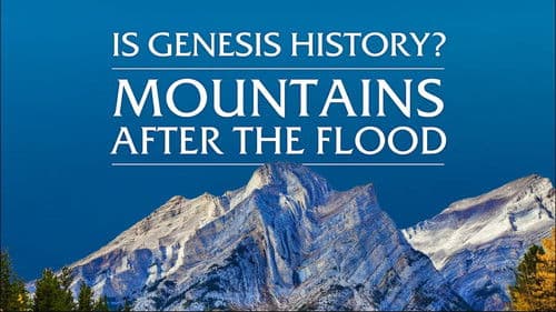Is Genesis History? Mountains After the Flood Bild 1