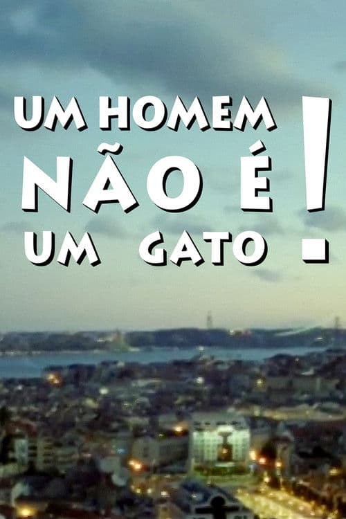Um Homem Não É um Gato